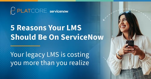 5 Reasons Your LMS Should Be On ServiceNow