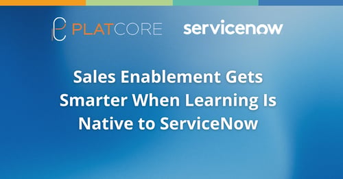 Sales Enablement Gets Smarter When Learning Is Native to ServiceNow