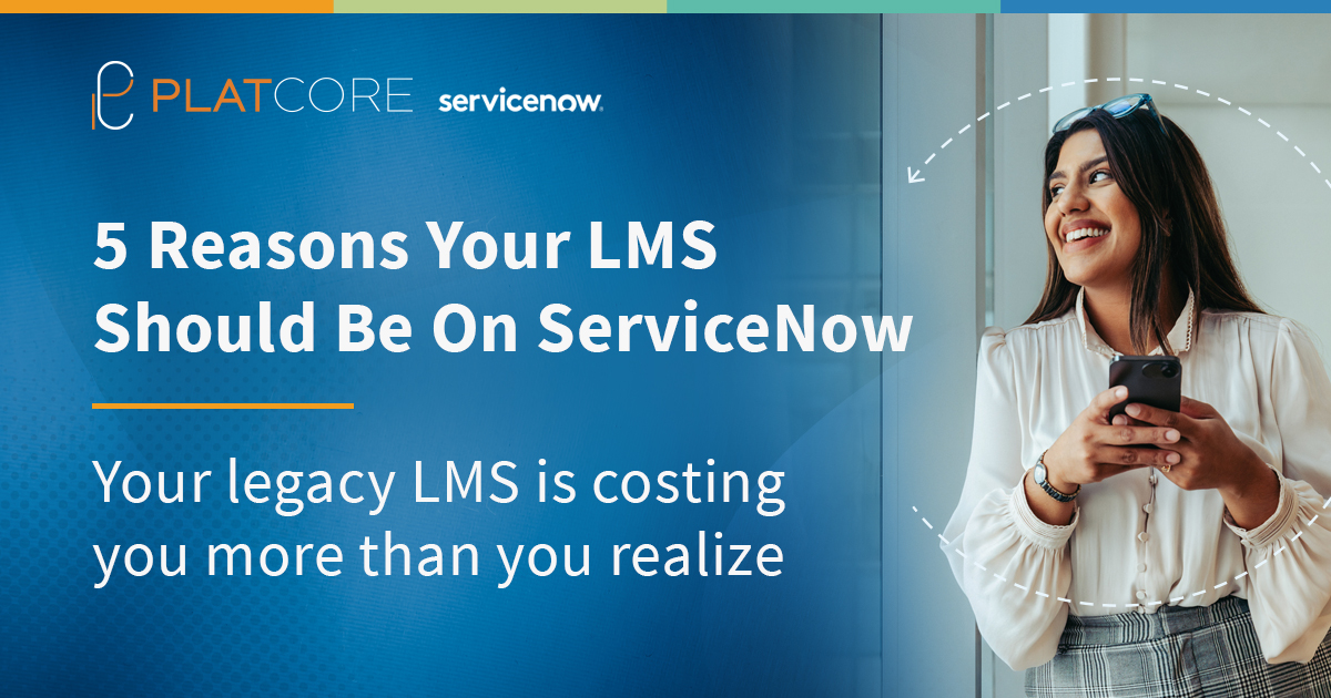 5 Reasons Your LMS Should Be On ServiceNow