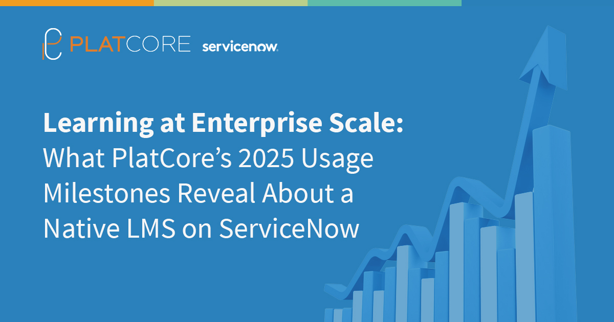 Learning at Enterprise Scale: What PlatCore’s 2025 Usage Milestones Reveal About a Native LMS on ServiceNow