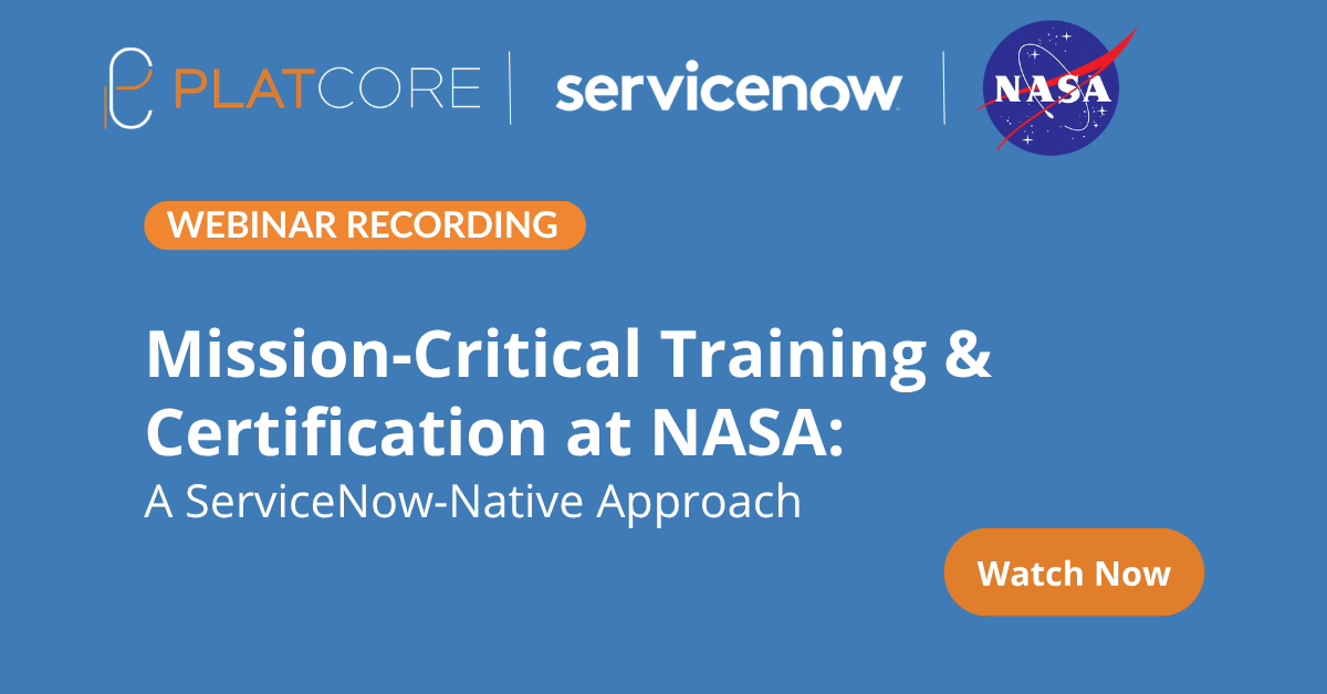 Webinar: Mission-Critical Training & Certification at NASA: A ServiceNow-Native Approach