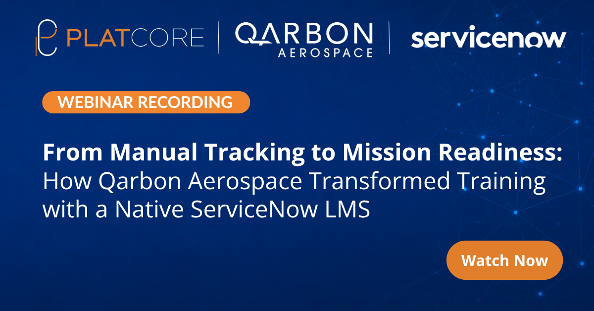 Webinar: From Manual Tracking to Mission Readiness: How Qarbon Aerospace Transformed Training with a Native ServiceNow LMS