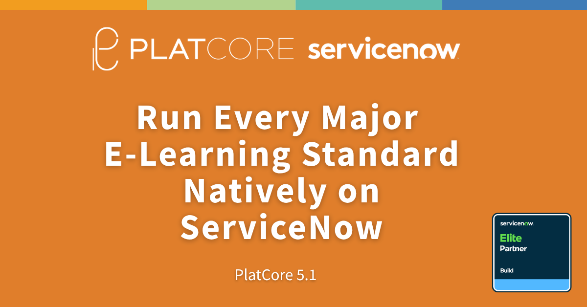 Run Every Major E-Learning Standard Natively on ServiceNow
