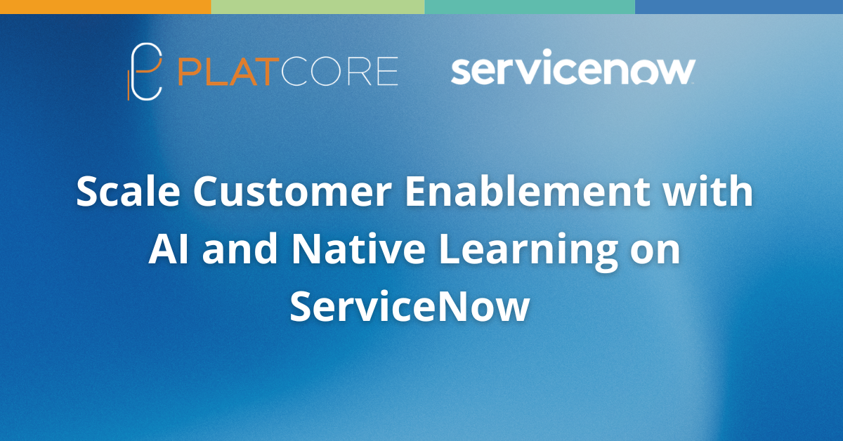 Scale Customer Enablement with AI and Native Learning on ServiceNow